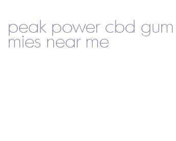 peak power cbd gummies near me