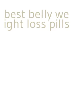best belly weight loss pills