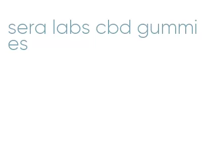 sera labs cbd gummies