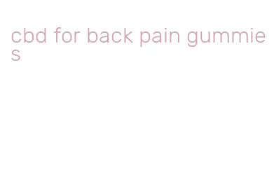 cbd for back pain gummies