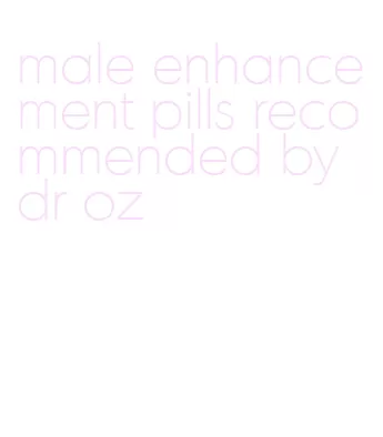 male enhancement pills recommended by dr oz