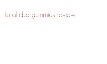 total cbd gummies review