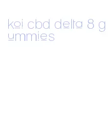 koi cbd delta 8 gummies