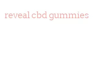 reveal cbd gummies