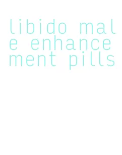 libido male enhancement pills