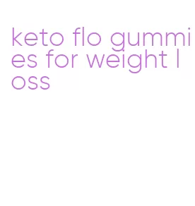 keto flo gummies for weight loss