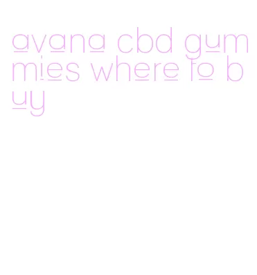 avana cbd gummies where to buy