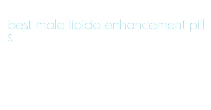best male libido enhancement pills