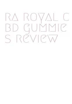 ra royal cbd gummies review