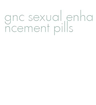 gnc sexual enhancement pills