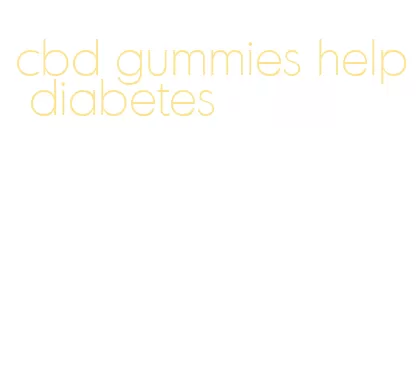 cbd gummies help diabetes