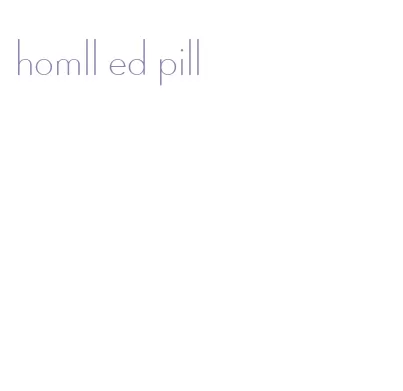 homll ed pill