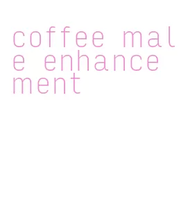 coffee male enhancement
