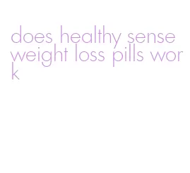 does healthy sense weight loss pills work
