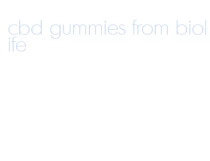 cbd gummies from biolife