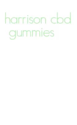 harrison cbd gummies