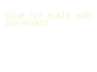 blue ice male enhancement