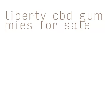liberty cbd gummies for sale