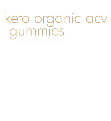keto organic acv gummies
