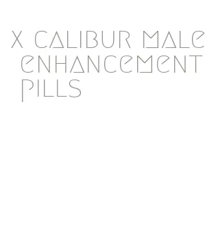 x calibur male enhancement pills