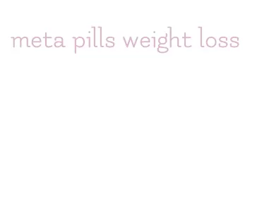 meta pills weight loss