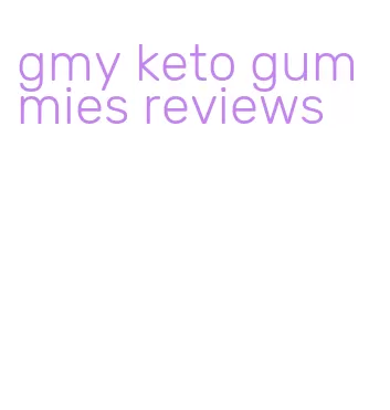 gmy keto gummies reviews