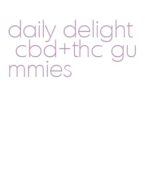 daily delight cbd+thc gummies