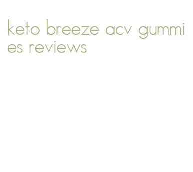 keto breeze acv gummies reviews