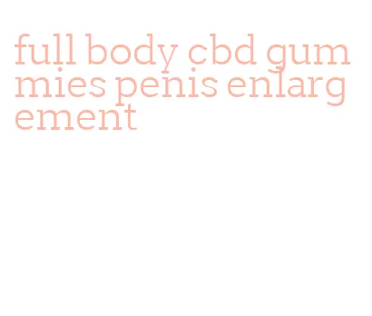 full body cbd gummies penis enlargement
