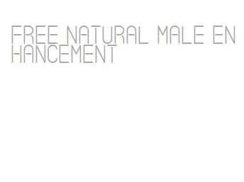free natural male enhancement
