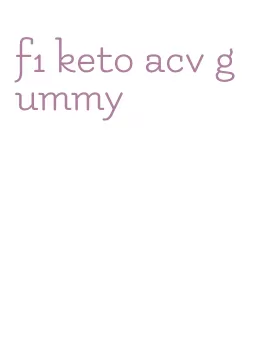 f1 keto acv gummy