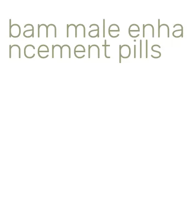 bam male enhancement pills