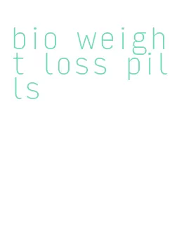 bio weight loss pills