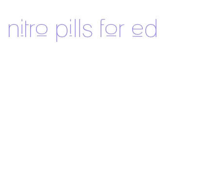 nitro pills for ed