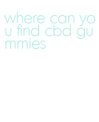 where can you find cbd gummies