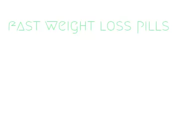 fast weight loss pills