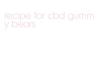 recipe for cbd gummy bears