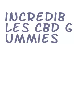 incredibles cbd gummies