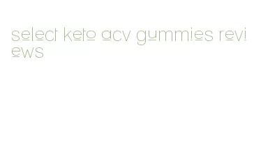 select keto acv gummies reviews