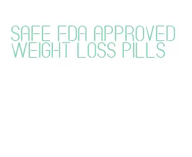 safe fda approved weight loss pills