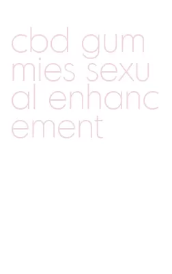 cbd gummies sexual enhancement