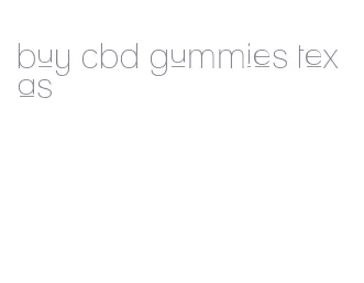 buy cbd gummies texas