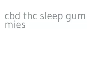 cbd thc sleep gummies