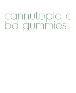 cannutopia cbd gummies