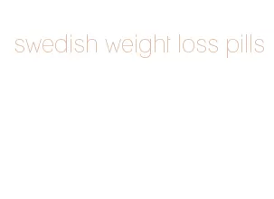swedish weight loss pills
