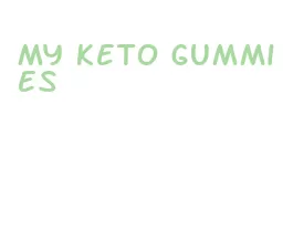 my keto gummies