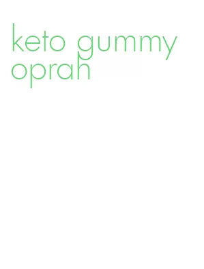 keto gummy oprah