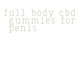 full body cbd gummies for penis