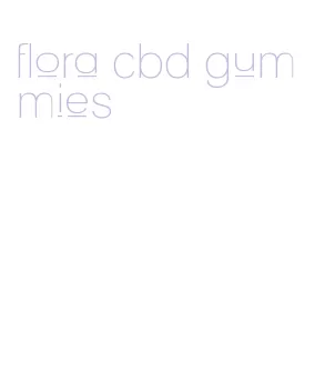 flora cbd gummies
