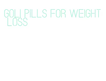 goli pills for weight loss